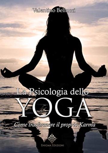 La Psicologia della Yoga: Come trasformare il proprio Karma
